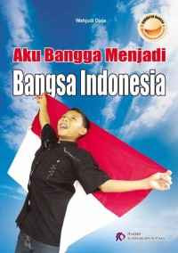 Image of AKU BANGGA MENJADI BANGSA INDONESIA