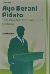 Image of AYO BERANI PIDATO tips dan trik menjadi singa podium