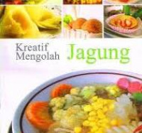 Image of KREATIF MENGOLAH JAGUNG