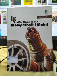 Image of TIPS PRAKTIS MERAWAT DAN MEMPERBAIKI MOBIL